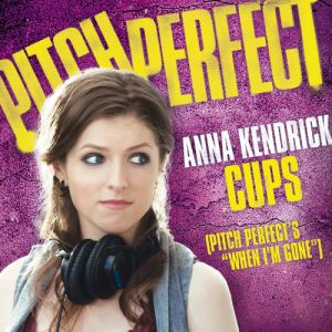 Cups (Pitch Perfect's When I'm Gone) Album 