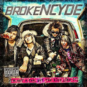 Brokencyde I'm Not a Fan, But the Kids Like It!, 2009