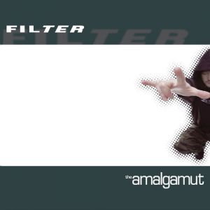 Filter The Amalgamut, 2002