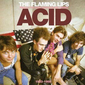 Album Flaming Lips - Finally the Punk Rockers Are Taking Acid
