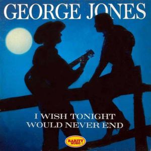 George Jones I Wish Tonight Would Never End, 1963