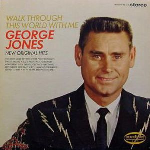 George Jones Walk Through This World with Me, 1967