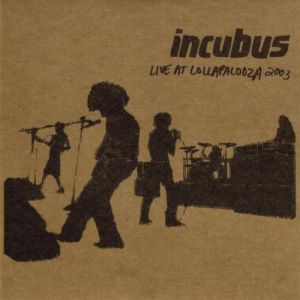 Incubus Live at Lollapalooza 2003, 2003