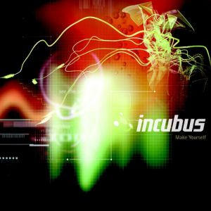 Incubus Make Yourself, 1999