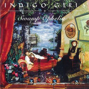 Indigo Girls Swamp Ophelia, 1994