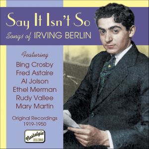 Irving Berlin BERLIN: Say It Isn't So: Songs of Irving, 1932