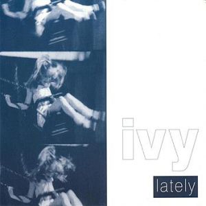 Album Ivy - Lately