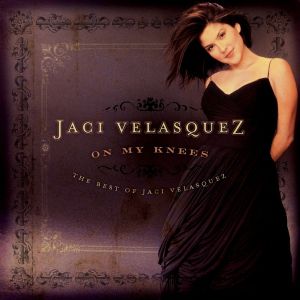 On My Knees: The Best of Jaci Velasquez