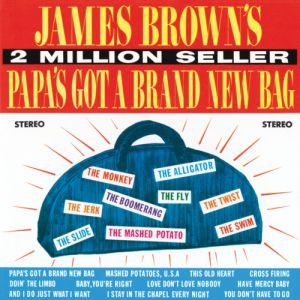 James Brown Papa's Got a Brand New Bag, 1965