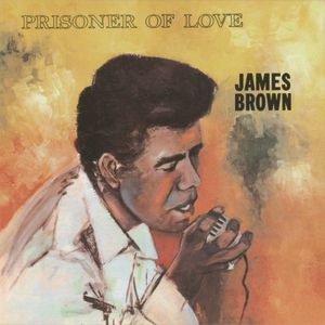 James Brown Prisoner of Love, 1963