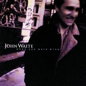 Album When You Were Mine - John Waite