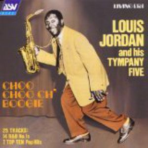 Louis Jordan Choo Choo Ch' Boogie, 1946
