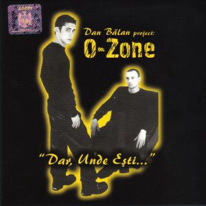 Album Dar, unde eşti... - O-Zone