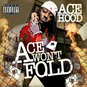 Ace Hood Ace Won't Fold, 2008