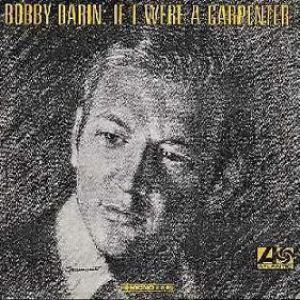 Bobby Darin If I Were a Carpenter, 1966