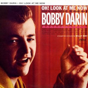 Bobby Darin Oh! Look at Me Now, 1962