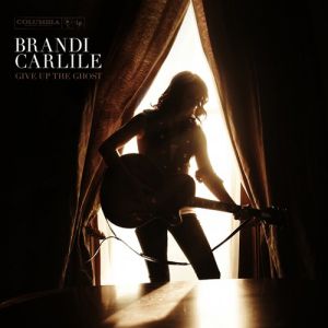 Brandi Carlile Give Up the Ghost, 2009