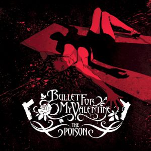 Bullet For My Valentine The Poison, 2005