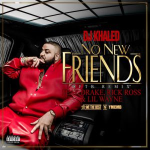 DJ Khaled No New Friends, 2013