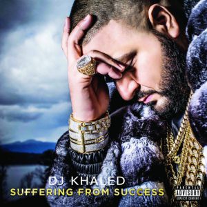 DJ Khaled Suffering from Success, 2013