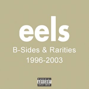 Eels B-Sides & Rarities 1996–2003, 2005