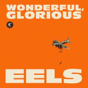 Eels Wonderful, Glorious, 2013