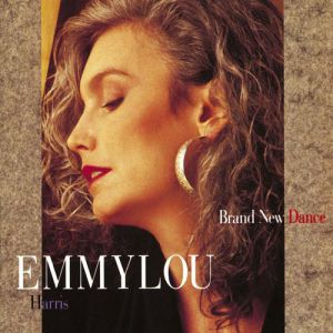 Emmylou Harris Brand New Dance, 1990