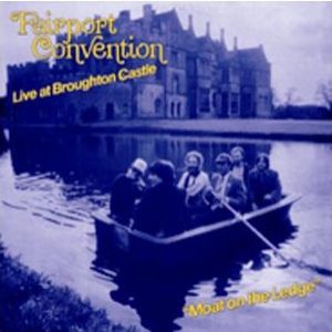 Fairport Convention Moat On The Ledge - Live At Broughton Castle, 1982
