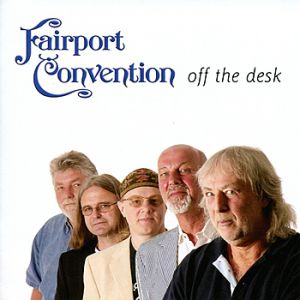 Fairport Convention Off The Desk, 2006