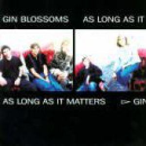 Gin Blossoms As Long as It Matters, 1996