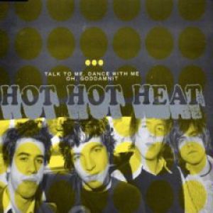Album Hot Hot Heat - Talk to Me, Dance with Me