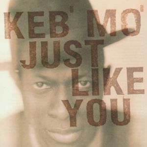 Keb' Mo' Just Like You, 1996