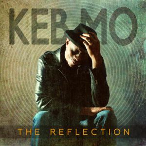Keb' Mo' The Reflection, 2011