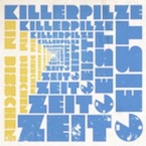 The Killerpilze Ein bisschen Zeitgeist, 2011