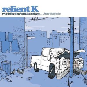 Relient K Two Lefts Don't Make a Right...but Three Do, 2003