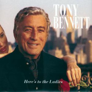 Tony Bennett Here's to the Ladies, 1995