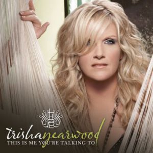 Trisha Yearwood This Is Me You're Talking To, 2008