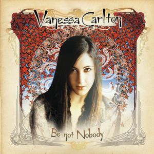 Vanessa Carlton Be Not Nobody, 2002