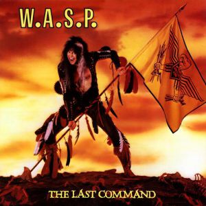 W.A.S.P. The Last Command, 1985