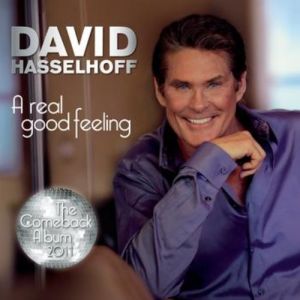David Hasselhoff A Real Good Feeling, 2011
