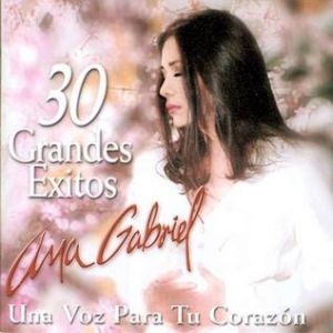 Ana Gabriel Una Voz Para tu Corazón - 30 Grandes Éxitos, 1970