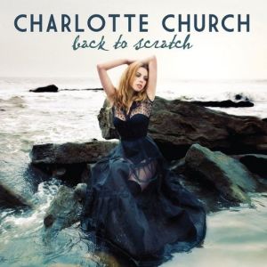 Charlotte Church Back to Scratch, 2010