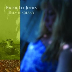 Rickie Lee Jones Balm in Gilead, 2009