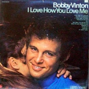 Bobby Vinton I Love How You Love Me, 1968