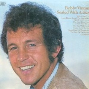 Bobby Vinton Sealed With a Kiss, 1972