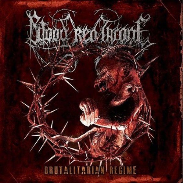 Blood Red Throne Brutalitarian Regime, 2011