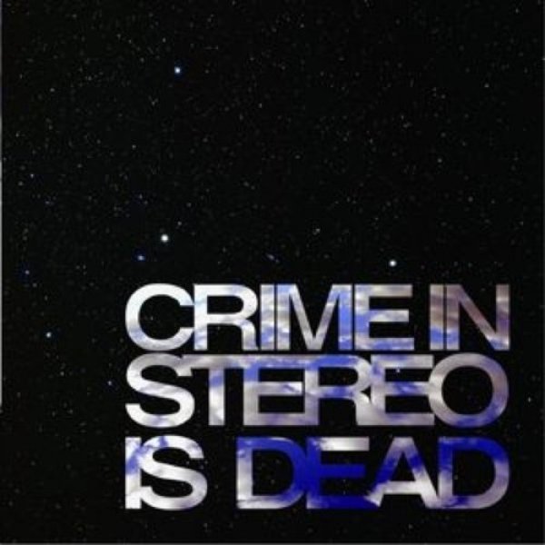 Crime in Stereo Is Dead Album 