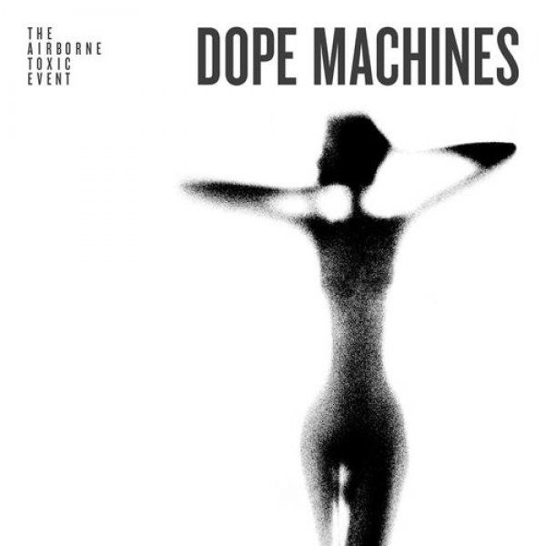 The Airborne Toxic Event Dope Machines, 2015