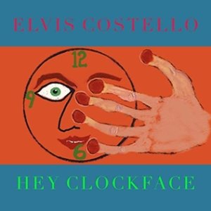 Elvis Costello Hey Clockface, 2020