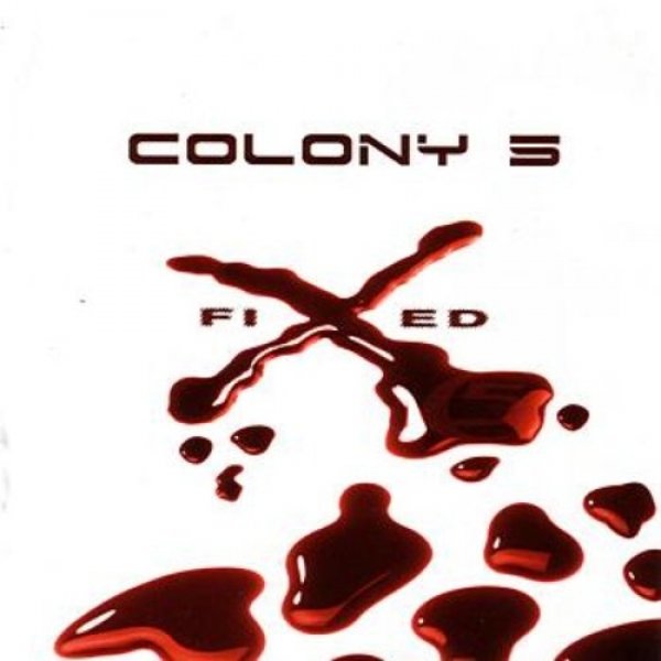 Colony 5 Fixed, 2005